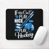 If You Can't Play Nice Play Hockey, Hockey Lover G Muismat (Met muis)