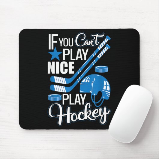 If You Can't Play Nice Play Hockey, Hockey Lover G Muismat (Met muis)