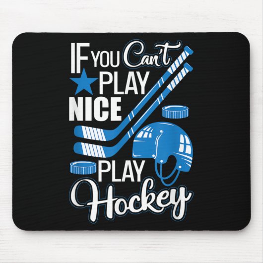 If You Can't Play Nice Play Hockey, Hockey Lover G Muismat (Voorkant)