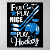 If You Can't Play Nice Play Hockey, Hockey Lover G Poster (Voorkant)