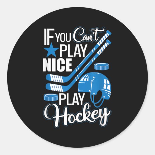 If You Can't Play Nice Play Hockey, Hockey Lover G Ronde Sticker (Voorkant)