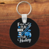 If You Can't Play Nice Play Hockey, Hockey Lover G Sleutelhanger (Voorkant)