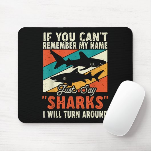 If You Can't Remember My Name Just Say Sharks Muismat (Met muis)