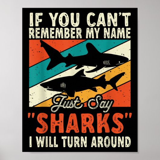 If You Can't Remember My Name Just Say Sharks  Poster (Voorkant)