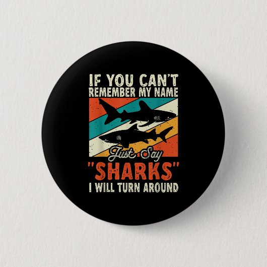 If You Can't Remember My Name Just Say Sharks Ronde Button 5,7 Cm (Voorkant)