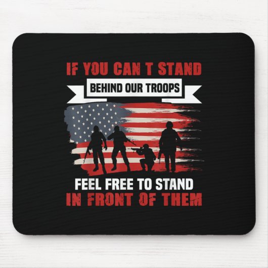 If You Can't Stand Behind Our Troops America Gift Muismat (Voorkant)