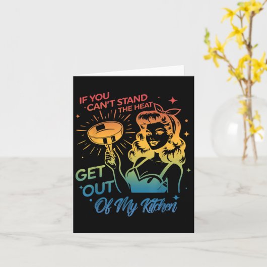 If You Can't Stand The Heat Get Out Of My Kitchen  Kaart (Gele Bloem)