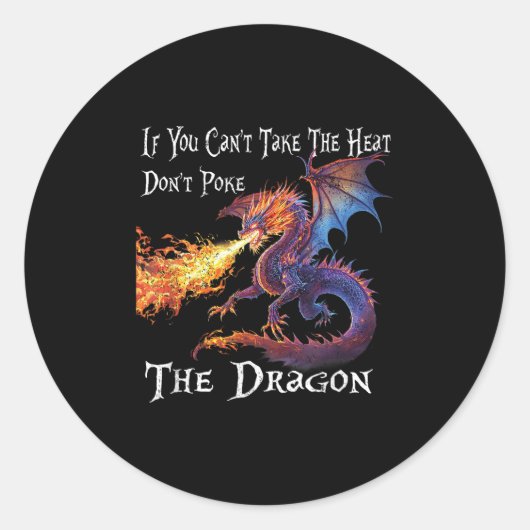 If You Can't Take The Heat Don't Ke The Dragon  Ronde Sticker (Voorkant)