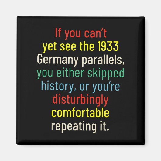 If You Can't Yet See The 1933 Germany Parallels Yo Magneet (Voorkant)