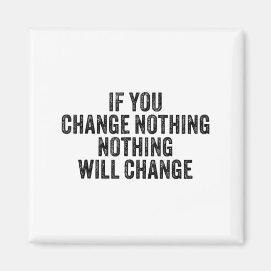 If You Change Nothing Gym Fitness Workout Motivati Magneet (Voorkant)