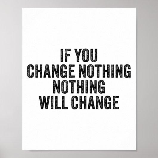 If You Change Nothing Gym Fitness Workout Motivati Poster (Voorkant)