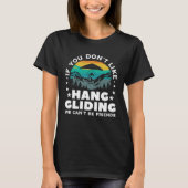 If You Don t Like Hang Gliding We Can t Be Friends T-shirt (Voorkant)