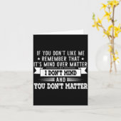 If You Don’t Like Me Remember That It’s Mind Over  Kaart (Gele Bloem)