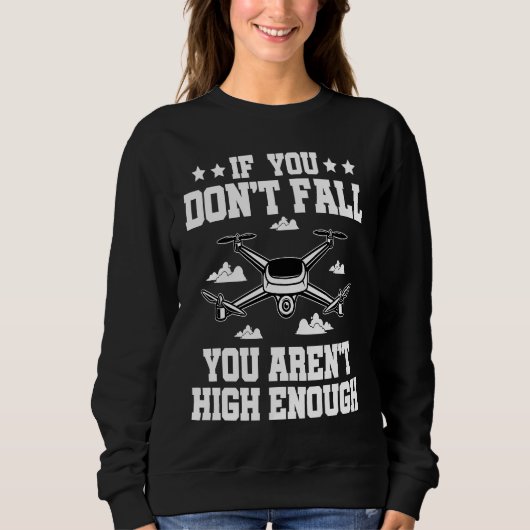 If You Don't Fall You Aren't High Enough Drone Fly Trui (Voorkant)
