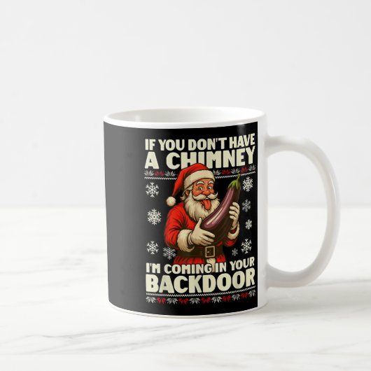 If You Don't Have A Chimney I'm Coming In Your Bac Koffiemok (Rechts)