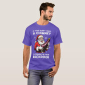 If You Dont Have A Chimney Im Coming in Your Backr T-shirt (Voorkant volledig)