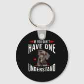 If You Dont Have Great Dane You Never Understand  Sleutelhanger (Voorkant)