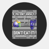 If You Dont Know It Dont Eat It  Ronde Sticker (Voorkant)