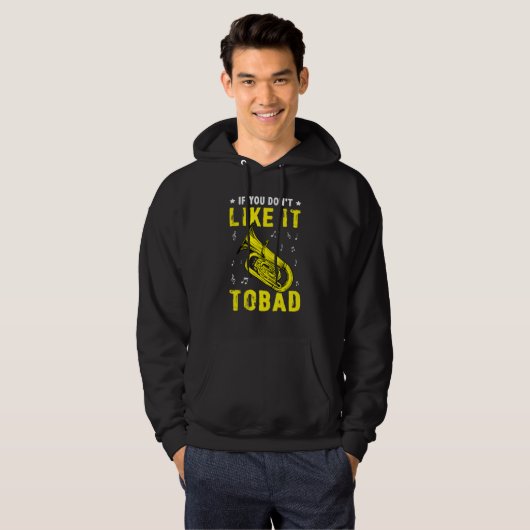 If You Don't Like It Tobad For A Tuba Player Hoodie (Voorkant volledig)