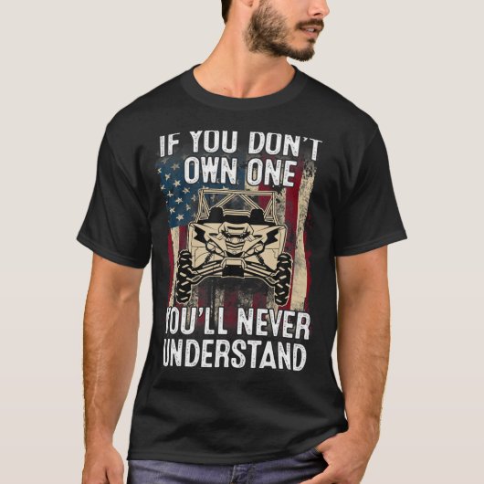 If You Dont Own One Youll Never Understand Utv A  T-shirt (Voorkant)