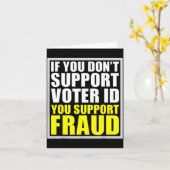 If You Don't Suprt Voter Id You Suprt F.raud  Kaart (Gele Bloem)