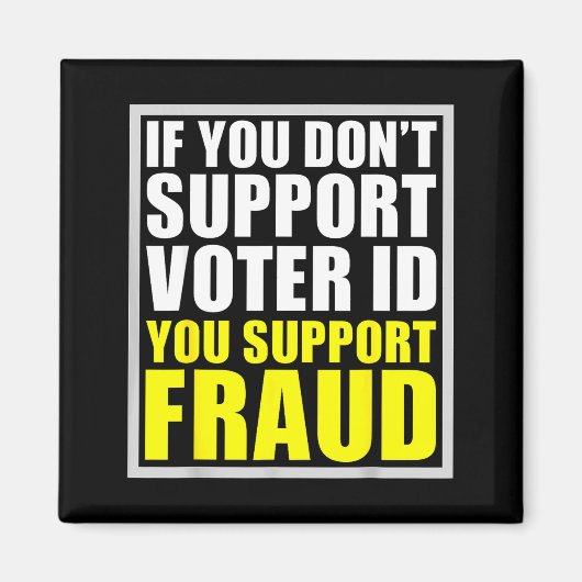 If You Don't Suprt Voter Id You Suprt F.raud Magneet (Voorkant)