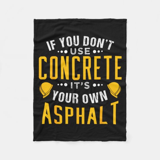If You Don't Use Concrete, It's Your Own Asphalt  Fleece Deken (Voorkant)