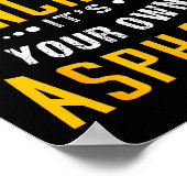 If You Don't Use Concrete, It's Your Own Asphalt  Poster (Hoek)