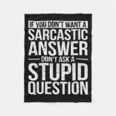 If You Dont Want A Sarcastic Answer Dont Ask Me  Fleece Deken (Voorkant)