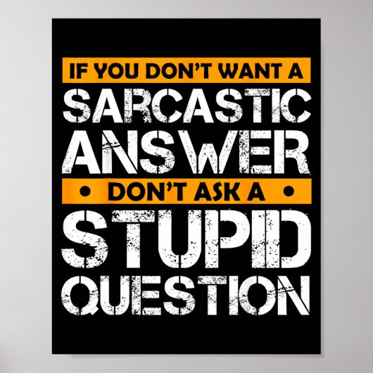 If You Don't Want Sarcastic Answer Don't Ask Stud  Poster (Voorkant)