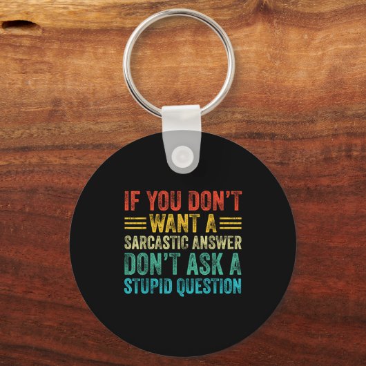 If You Don't Want Sarcastic Answer Don't Ask Stud  Sleutelhanger (Voorkant)