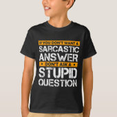If You Don't Want Sarcastic Answer Don't Ask Stud  T-shirt (Voorkant)