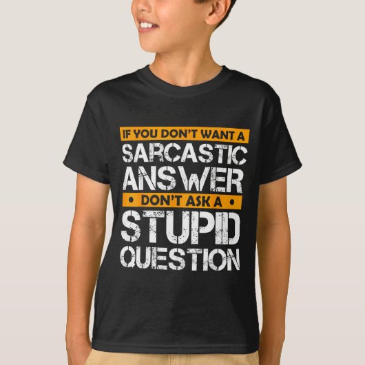 If You Don't Want Sarcastic Answer Don't Ask Stud  T-shirt (Voorkant)