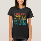 If You Don't Want Sarcastic Answer Don't Ask Stud  T-shirt (Voorkant)