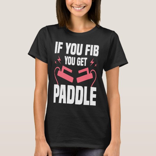 If You FIB You Get Paddle Cardiologist Cardiology T-shirt (Voorkant)