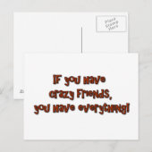 If you have crazy friends, you have everything! briefkaart (Voorkant / Achterkant)