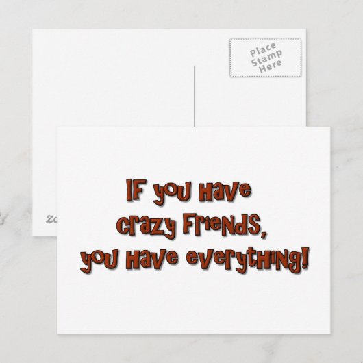 If you have crazy friends, you have everything! briefkaart (Voorkant / Achterkant)