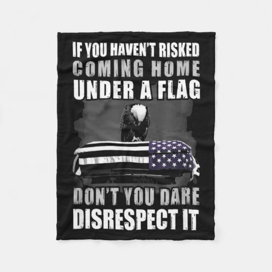If You Haven't Risked Coming Home Under A Flag  Fleece Deken (Voorkant)