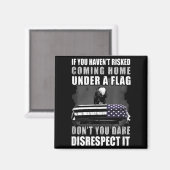 If You Haven't Risked Coming Home Under A Flag  Magneet (Voorkant / Achterkant)