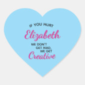 If You Hurt We Get Creative Hart Sticker (Voorkant)