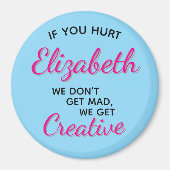 If You Hurt We Get Creative Magneet (Voorkant)