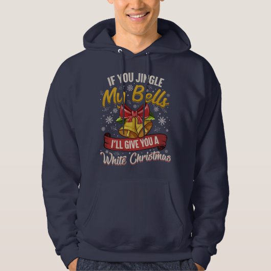 If You Jingle My Bells Hoodie (Voorkant)