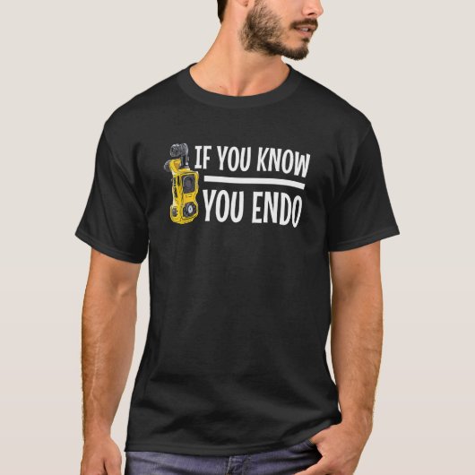 If You Know You Endo 6 T-shirt (Voorkant)
