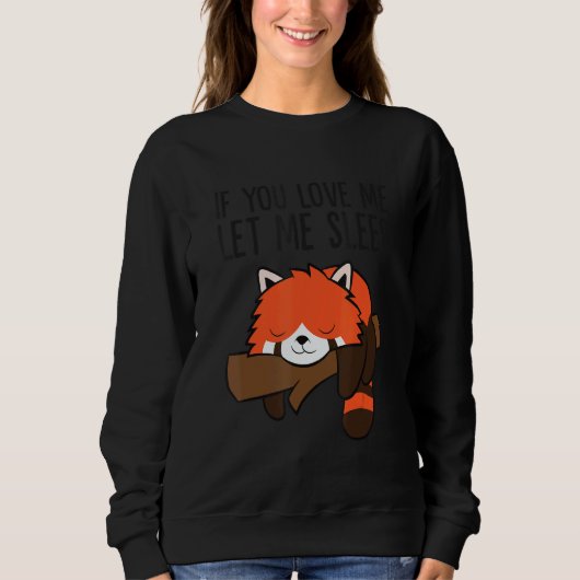If You Love Me Let Me Sleep Red Panda Pajama Trui (Voorkant)
