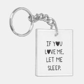 If you love me, let me sleep sleutelhanger (Voorkant Links)