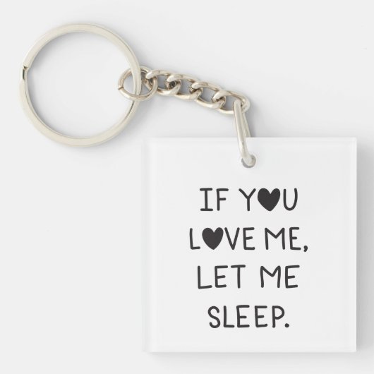 If you love me, let me sleep sleutelhanger (Voorkant)