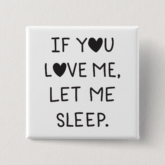 If you love me, let me sleep vierkante button 5,1 cm (Voorkant)