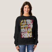 IF YOU RE NOT FROM MARYLAND YOUR FLAG SUCKS TRUI (Voorkant volledig)