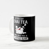 If You Say Chai Tea I Will Give You A Thappad Slap Koffiemok (Voorkant links)