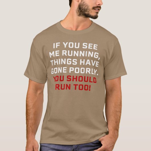 If You See Me Runninghings Have Gone Poorly on bac T-shirt (Voorkant)